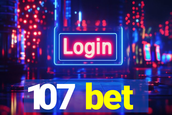 107 bet